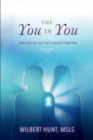 The You in You : Unveiling the You That's Hidden from View - Book