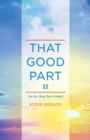 That Good Part II : The One Thing That Is Needful - Book