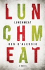 Lunchmeat : A Novel - Book