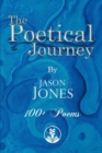 The Poetical Journey 100+ Poems By Jason Jones - Book