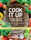 Cook It Up : Delicious Recipes for Healthy Cooking - Book