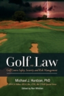 Golf Law; Golf Course Safety, Security and Risk Management - Book