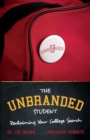 The Unbranded Student : Reclaiming Your College Search - Book