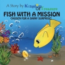 Fish With a Mission : Chosen for a Shiny Surprise - Book