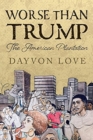 Worse Than Trump : The American Plantation - Book