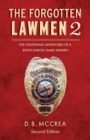 The Forgotten Lawmen Part 2 : The Continuing Adventures of a South Dakota Game Warden, 2nd Edition - Book