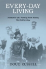 Every-Day Living : Memories of a Family from Blaine, North Carolina - Book
