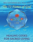 The 72 Names of God : Healing Codes for Sacred Living - Book