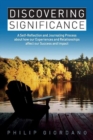 Discovering Significance : A Self-Reflection and Journaling Process about how our Experiences and Relationships affect our Success and Impact - Book