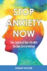 Stop Anxiety Now : Take Control of Your Life With the GAIN CONTROL Method - Book