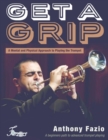 Get a Grip : A Mental and Physical Approach to Playing the Trumpet - Book