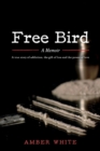 Free Bird : A Memoir - Book