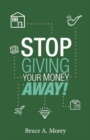 Stop Giving Your Money Away! : Understanding Why You're Broke - Book