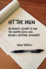 Hit the Drum : An Insider's Account of How the Charter School Idea Became a National Movement - Book
