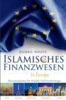 Islamisches Finanzwesen in Europa : Bestandsaufnahme Der Produkte Und Dienstleistungen - Book