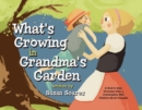 What's Growing in Grandma's Garden : A Book to Help Grownups Have a Conversation With Children About Cannabis - Book