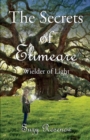 The Secrets of Elimeare : Wielder of Light - Book