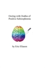 Oozing with Oodles of Positive Schizophrenia - Book