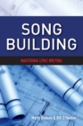 Song Building : Mastering Lyric Writing - Book