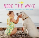 Ride the Wave Love Sofia and Haole the Surf Dog - Book