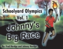 Schoolyard Olympics Vol. 1 : Johnny's Big Race - Book