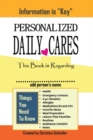Personalized Daily Cares : This Book is Regarding ________ ( add person's name) - Book