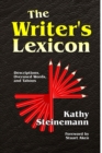 The Writer's Lexicon : Descriptions, Overused Words, and Taboos - Book