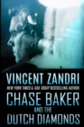 Chase Baker and the Dutch Diamonds : A Chase Baker Thriller Book 10 - Book