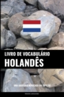 Livro de Vocabulario Holandes : Uma Abordagem Focada Em Topicos - Book