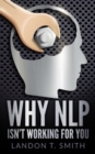 Why NLP Isn't Working For You - Book