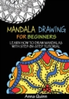 Mandala Drawing for Beginners : Learn How to Draw Mandalas with Step-by-Step Tutorial - Book