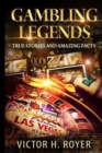 Gambling Legends : True Stories and Amazing Facts - Book