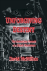 Unforgiving Destiny : The Relentless Pursuit of a Black Marketeer - Book