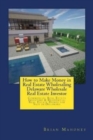 How to Make Money in Real Estate Wholesaling Delaware Wholesale Real Estate Investor : Commercial Real Estate Investing & Residential Real Estate Homes for Sale in Delaware - Book