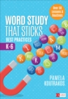 Word Study That Sticks : Best Practices, K-6 - Book