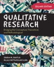 Qualitative Research : Bridging the Conceptual, Theoretical, and Methodological - Book