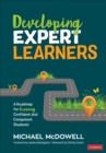 Developing Expert Learners : A Roadmap for Growing Confident and Competent Students - Book