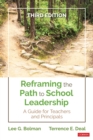 Reframing the Path to School Leadership : A Guide for Teachers and Principals - Book