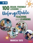 100 Brain-Friendly Lessons for Unforgettable Teaching and Learning (9-12) - eBook