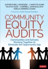 Community Equity Audits : Communities and Schools Working Together to Eliminate the Opportunity Gap - Book