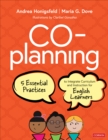Co-Planning : Five Essential Practices to Integrate Curriculum and Instruction for English Learners - Book