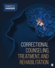 Correctional Counseling, Treatment, and Rehabilitation - Book