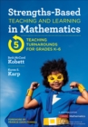 Strengths-Based Teaching and Learning in Mathematics : Five Teaching Turnarounds for Grades K-6 - Book