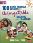 100 Brain-Friendly Lessons for Unforgettable Teaching and Learning (K-8) - Book