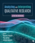 Analyzing and Interpreting Qualitative Research : After the Interview - eBook
