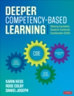 Deeper Competency-Based Learning : Making Equitable, Student-Centered, Sustainable Shifts - Book