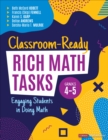 Classroom-Ready Rich Math Tasks, Grades 4-5 : Engaging Students in Doing Math - eBook