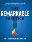 The Remarkable Practice : The Definitive Guide to Building a Thriving Chiropractic Business - Book