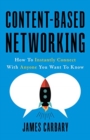 Content-Based Networking : How to Instantly Connect with Anyone You Want to Know - Book