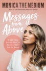 Messages from Above : What Your Loved Ones in Heaven Want You to Know - Book